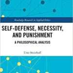 خرید و دانلود نسخه کامل کتاب Self-Defense, Necessity, and Punishment A Philosophical Analysis (Routledge Research in Applied Ethics) [2019] –  PDF