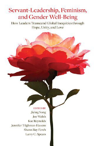 خرید و دانلود نسخه کامل کتاب Servant-Leadership, Feminism, and Gender Well-Being: How Leaders Transcend Global Inequities through Hope, Unity, and Love – PDF_683e78a3171d1.jpeg خرید و دانلود نسخه کامل کتاب Servant-Leadership, Feminism, and Gender Well-Being: How Leaders Transcend Global Inequities through Hope, Unity, and Love – PDF