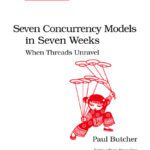 خرید و دانلود نسخه کامل کتاب Seven Concurrency Models in Seven Weeks: When Threads Unravel