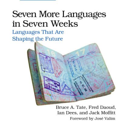 خرید و دانلود نسخه کامل کتاب Seven More Languages in Seven Weeks: Languages That Are Shaping the Future