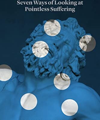 خرید و دانلود نسخه کامل کتاب Seven Ways of Looking at Pointless Suffering: What Philosophy Can Tell Us About the Hardest Mystery of All – Pdf