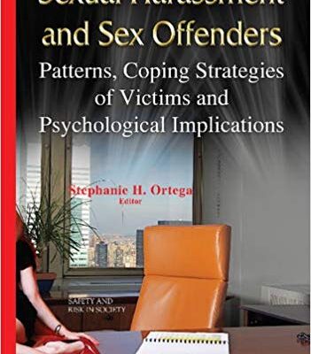 خرید و دانلود نسخه کامل کتاب Sexual Harassment and Sex Offenders: Patterns, Coping Strategies of Victims and Psychological Implications (Safety and Risk in Society)