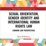 خرید و دانلود نسخه کامل کتاب Sexual Orientation, Gender Identity and International Human Rights Law: Common Law Perspectives (Human Rights and International Law)