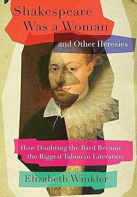 خرید و دانلود نسخه کامل کتاب Shakespeare Was a Woman and Other Heresies: How Doubting the Bard Became the Biggest Taboo in Literature –  +  Pdf