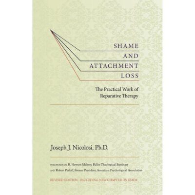 خرید و دانلود نسخه کامل کتاب Shame And Attachment Loss: The Practical Work Of Reparative Therapy –  Pdf