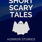 خرید و دانلود نسخه کامل کتاب Short Scary Tales 1: Horror Stories Collection (Horror Stories Collection By Magic Tales)  –  +  PDF