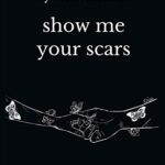خرید و دانلود نسخه کامل کتاب show me your scars: a collection of poetry by erin michelle –  Pdf