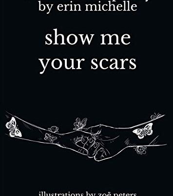 خرید و دانلود نسخه کامل کتاب show me your scars: a collection of poetry by erin michelle – Pdf