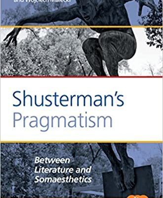 خرید و دانلود نسخه کامل کتاب Shusterman’s Pragmatism: Between Literature and Somaesthetics (Value Inquiry Book Series) –  PDF
