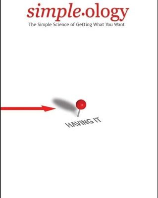 خرید و دانلود نسخه کامل کتاب Simpleology: The Simple Science of Getting What You Want – PDF