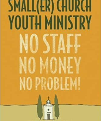 خرید و دانلود نسخه کامل کتاب Smaller Church Youth Ministry: No Staff, No Money, No Problem!