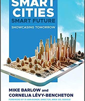 خرید و دانلود نسخه کامل کتاب Smart Cities, Smart Future:  Showcasing Tomorrow