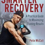خرید و دانلود نسخه کامل کتاب Smarter Recovery: A Practical Guide to Maximizing Training Results –  Pdf