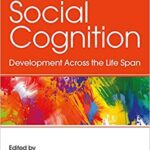 خرید و دانلود نسخه کامل کتاب Social Cognition: Development Across the Life Span (Frontiers of Developmental Science)