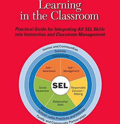 خرید و دانلود نسخه کامل کتاب Social-Emotional Learning in the Classroom: Practical Guide for Integrating All SEL Skills into Instruction and Classroom Management – + pdf