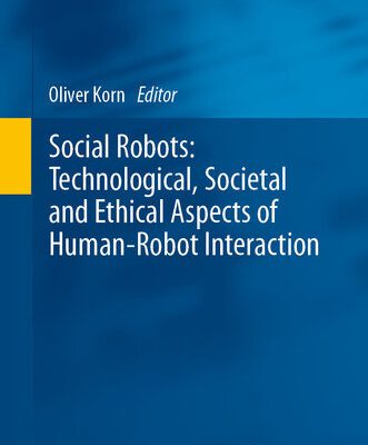 خرید و دانلود نسخه کامل کتاب Social Robots: Technological, Societal and Ethical Aspects of Human-Robot Interaction