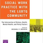 خرید و دانلود نسخه کامل کتاب Social Work Practice with the LGBTQ Community: The Intersection of History, Health, Mental Health, and Policy Factors –  Pdf