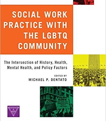 خرید و دانلود نسخه کامل کتاب Social Work Practice with the LGBTQ Community: The Intersection of History, Health, Mental Health, and Policy Factors –  Pdf