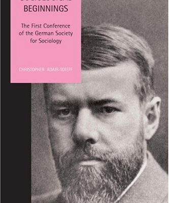 خرید و دانلود نسخه کامل کتاب Sociological Beginnings: The First Conference of the German Society for Sociology –  PDF