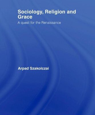خرید و دانلود نسخه کامل کتاب Sociology, Religion and Grace –  PDF