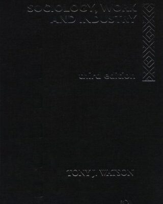 خرید و دانلود نسخه کامل کتاب Sociology, Work and Industry: Fifth edition –  PDF