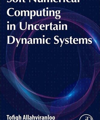 خرید و دانلود نسخه کامل کتاب Soft Numerical Computing in Uncertain Dynamic Systems