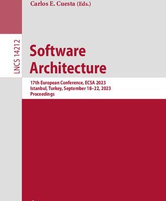 خرید و دانلود نسخه کامل کتاب Software Architecture: 17th European Conference, ECSA 2023, Istanbul, Turkey, September 18–22, 2023, Proceedings