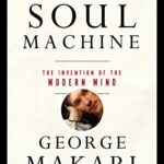 خرید و دانلود نسخه کامل کتاب Soul Machine: The Invention of the Modern Mind –  +  Pdf