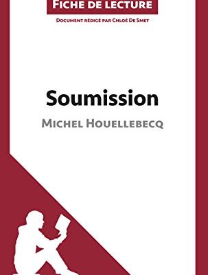خرید و دانلود نسخه کامل کتاب Soumission de Michel Houellebecq (Fiche de lecture): Résumé complet et analyse détaillée de l’oeuvre –  +  pdf