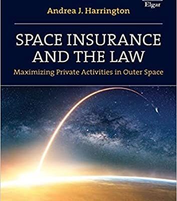خرید و دانلود نسخه کامل کتاب Space Insurance and the Law: Maximizing Private Activities in Outer Space [2021] –  PDF