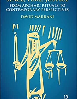 خرید و دانلود نسخه کامل کتاب Space, Time, Justice:  From Archaic Rituals to Contemporary Perspectives[2020] –  PDF