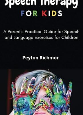 خرید و دانلود نسخه کامل کتاب Speech Therapy for Kids: A Parent’s Practical Guide for Speech and Language Exercises for Children –  +  PDF