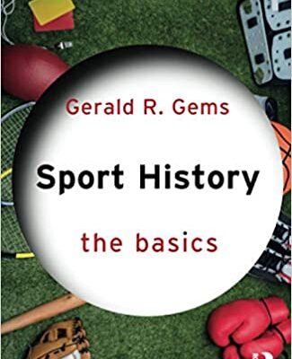 خرید و دانلود نسخه کامل کتاب Sport History: The Basics By Gerald R. Gems – PDF