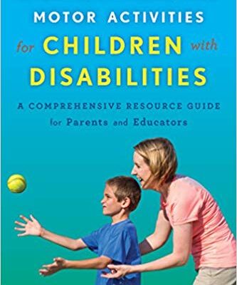 خرید و دانلود نسخه کامل کتاب Sports, Fitness, and Motor Activities for Children with Disabilities:  A Comprehensive Resource Guide for Parents and Educators