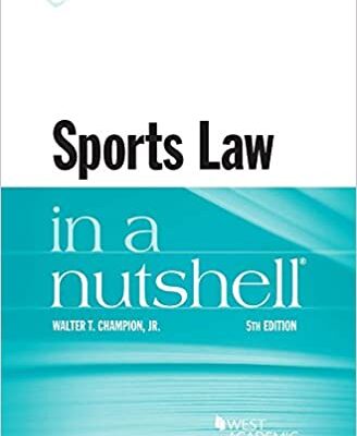 خرید و دانلود نسخه کامل کتاب Sports Law in a Nutshell (Nutshells) 5th Edition –  +  PDF