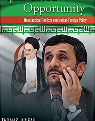 خرید و دانلود نسخه کامل کتاب Squandered Opportunity: Neoclassical Realism and Iranian Foreign Policy –  Pdf