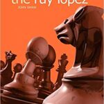 خرید و دانلود نسخه کامل کتاب Starting Out: the Ruy Lopez (Starting Out – Everyman Chess)