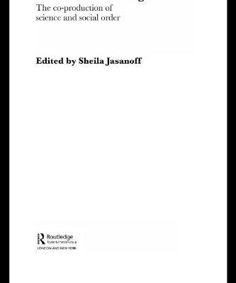 خرید و دانلود نسخه کامل کتاب States of Knowledge: The Co-Production of Science and the Social Order –  PDF