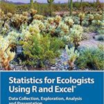 خرید و دانلود نسخه کامل کتاب Statistics for Ecologists Using R and Excel: Data Collection, Exploration, Analysis and Presentation (Data in the Wild) –  PDF