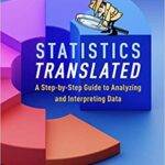 خرید و دانلود نسخه کامل کتاب Statistics Translated, Second Edition: A Step-by-Step Guide to Analyzing and Interpreting Data (2nd Edition) –  PDF