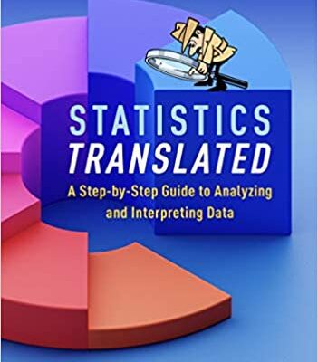خرید و دانلود نسخه کامل کتاب Statistics Translated, Second Edition: A Step-by-Step Guide to Analyzing and Interpreting Data (2nd Edition) –  PDF