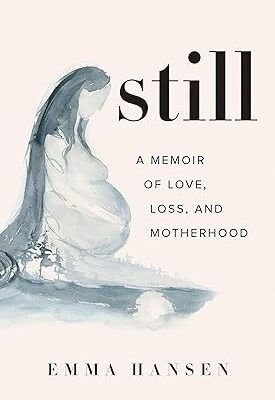 خرید و دانلود نسخه کامل کتاب Still: A Memoir of Love, Loss, and Motherhood –  +  Pdf