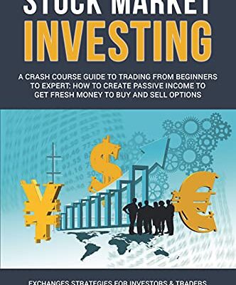 خرید و دانلود نسخه کامل کتاب STOCK MARKET INVESTING: A Crash Course Guide to Trading from Beginners to Expert: How to Create Passive Income to Get Fresh Money to Buy and Sell[2021] –  +  pdf