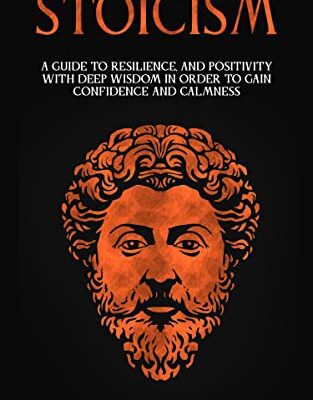 خرید و دانلود نسخه کامل کتاب STOICISM: A Guide to Resilience and Positivity with Deep Wisdom to Gain Confidence and Calmness [2022] –  +  pdf