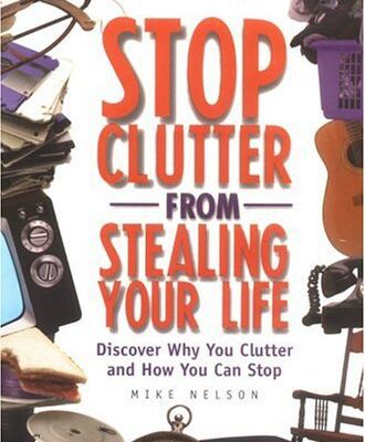 خرید و دانلود نسخه کامل کتاب Stop clutter from stealing your life: discover why you clutter and how you can stop –  PDF