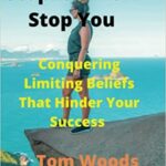 خرید و دانلود نسخه کامل کتاب Stop It Or It’ll Stop You : Conquering Limiting Beliefs That Hinder Your Success –  +  Pdf