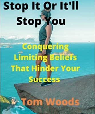 خرید و دانلود نسخه کامل کتاب Stop It Or It’ll Stop You : Conquering Limiting Beliefs That Hinder Your Success – + Pdf
