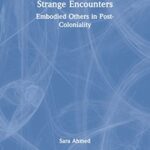 خرید و دانلود نسخه کامل کتاب Strange Encounters Embodied Others in Post-Coloniality –  PDF