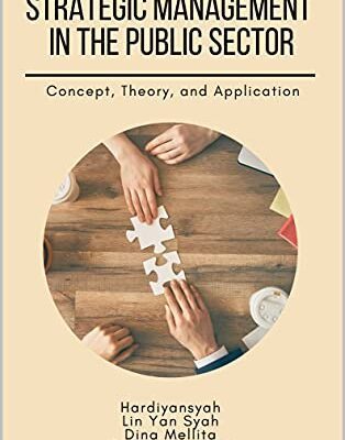 خرید و دانلود نسخه کامل کتاب STRATEGIC MANAGEMENT IN THE PUBLIC SECTOR: Concept, Theory, and Application –  +  pdf
