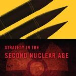 خرید و دانلود نسخه کامل کتاب Strategy in the Second Nuclear Age: Power, Ambition, and the Ultimate Weapon –  PDF